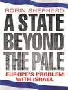 A State Beyond the Pale (eBook): Europe's Problem with Israel
